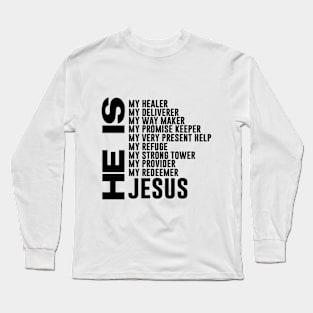 He Is - Black Long Sleeve T-Shirt